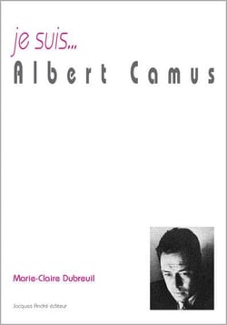 Je suis... : Albert Camus