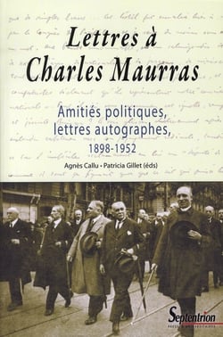 Lettres à Charles Maurras - amitiés politiques, lettres autographes 1898-1952