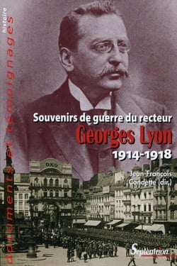 Souvenirs de guerre du recteur Georges Lyon, 1914-1918