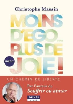 Moins d'ego... plus de joie ! un chemin de liberté