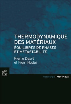 Thermodynamique des matériaux - équilibres de phases et métastabilité