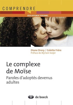 Le complexe de Moïse - paroles d'adoptés devenus adultes