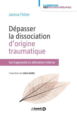 Dépasser la dissociation d'origine traumatique - soi fragmenté et aliénation interne
