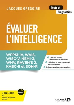 Évaluer l'intelligence : WPPSI-IV, WAIS, WISC-V, NEMI-3, WNV, RAVEN's 2, KABC-II et SON-R