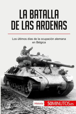 La batalla de las Ardenas : Los últimos dias de la ocupación alemana en Bélgica