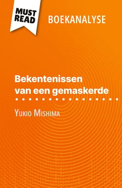 Bekentenissen van een gemaskerde van Yukio Mishima (Boekanalyse) : Volledige analyse en gedetailleerde samenvatting van het werk