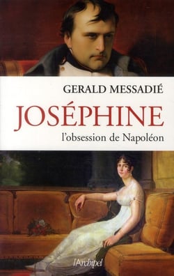 Joséphine, l'obsession de Napoléon