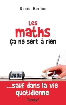 Les maths, ça ne sert à rien... sauf dans la vie quotidienne