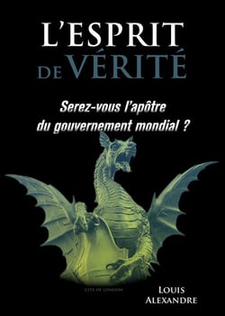 L'esprit de vérité - serez-vous l'apôtre du gouvernement mondial ?