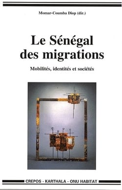 Sénégal des migrations - Mobilités, identités et sociétés (Le)