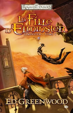 Les Royaumes Oubliés - Elminster Tome 5 : la fille d'Elminster