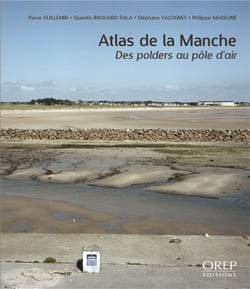 Atlas de la manche - des polders au pôle d'air