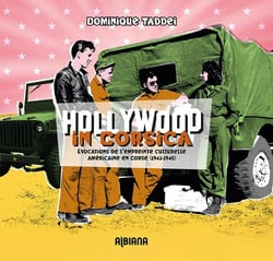 Hollywood in Corsica : Evocations de l'empreinte américaine en Corse (1943-1945)