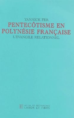 Pentecôtisme en Polynésie française - l'évangile relationnel