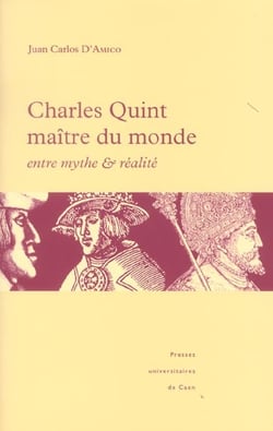 Charles Quint maître du monde : entre mythe et réalité