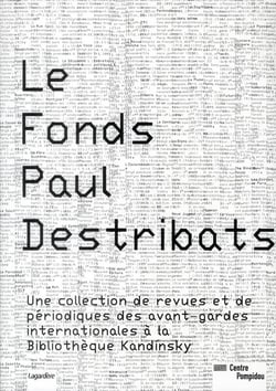 Les fonds Paul Destribats - une collection de revues et de périodiques des avant-gardes internationales à la bibliothèque Kandinsky