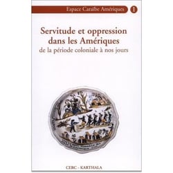 Servitude et oppression dans les Amériques de la période coloniale à nos jours