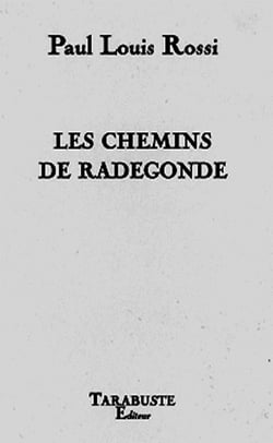 Les chemins de radegonde - paul louis rossi