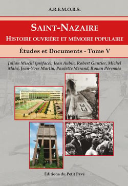 Saint-nazaire - histoire ouvriere et memoire populaire - t5 - etudes et documents