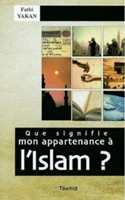 Que signifie mon appartenance à l'islam