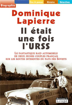 Il était une fois l'URSS : Le fantastique raid automobile de deux jeunes couples français sur les routes interdites du pays des Soviets