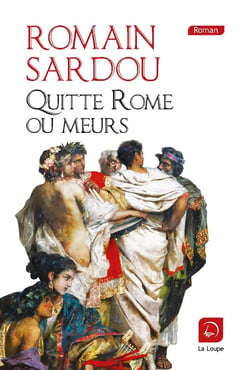 Quitte Rome ou meurs