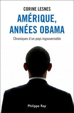 Amérique, années Obama - chroniques d'un pays ingouvernable