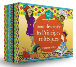 La petite boite des enfants pour découvrir les principes toltèques