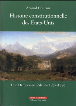 Histoire constitutionnelle des Etats-Unis t.3 - une démocratie fédérale 1937-1980