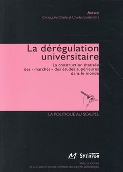 La dérégulation académique - la construction étatisée des marchés universitaires dans le monde