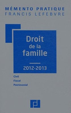 Mémento pratique : droit de la famille (édition 2012/2013)