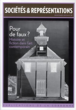 Sociétés & Représentations n.33 : pour de faux ? histoire et fiction dans l'art contemporain