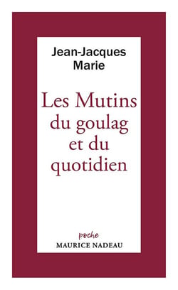 Les mutins du goulag et du quotidien