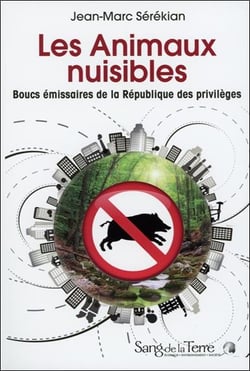 Les animaux nuisibles - boucs émissaires de la république des privilèges