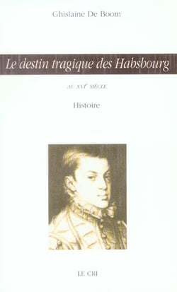 Le destin tragique des Habsbourg au XVI siècle