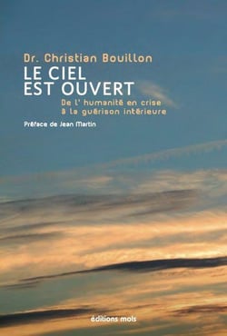 Le ciel est ouvert : de l'humanité en crise à la guérison intérieure