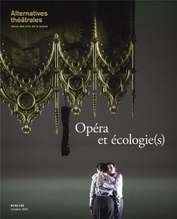 Alternatvies theatrales n 144-45 opera et ecologie(s) - octobre 2021