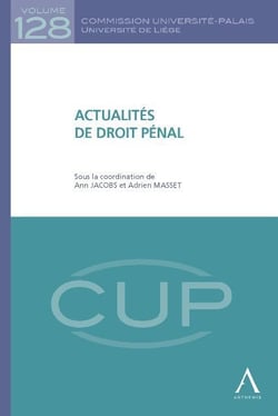 Actualites de droit penal - sous la direction de: ann jacobs, adrien masset