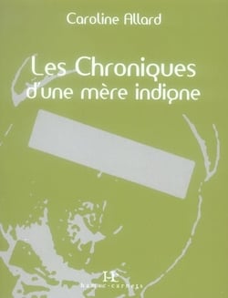 Les chroniques d'une mère indigne Tome 1