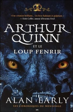 Les chroniques du mensonge t.2 - Arthur Quinn et le loup Fenrir