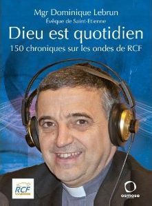 Dieu est quotidien - 150 chroniques