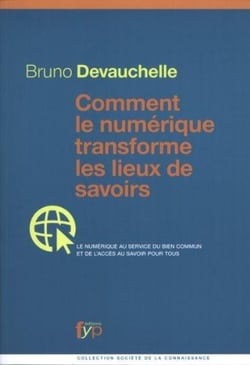 Comment le numérique transforme les lieux de savoirs - le numérique au service du bien commun et de l?accès au savoir pour tous