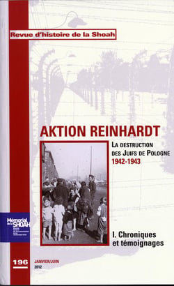 Revue d'histoire de la Shoah n.19 : Aktion Reinhard (1942-1943) Tome 1