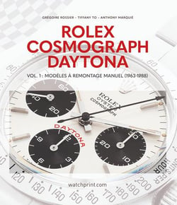 Rolex cosmograph Daytona Tome 1 : Modèles à remontage manuel (1963-1988)