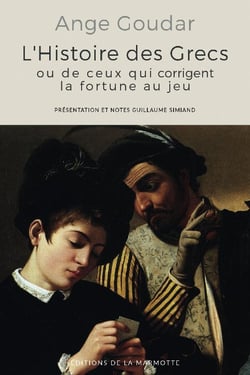L'histoire des grecs ou de ceux qui corrigent la fortune au jeu