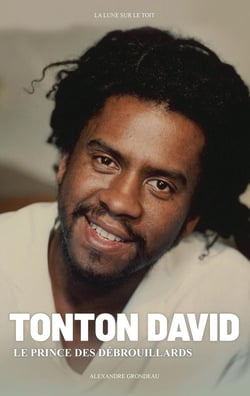 Tonton David, le prince des débrouillards
