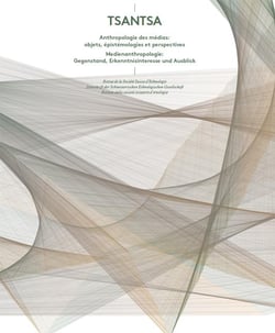TSANTSA n.18 : anthropologie des médias : objets, épistémologies et perspectives