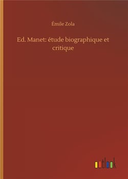 Ed. Manet : étude biographique et critique