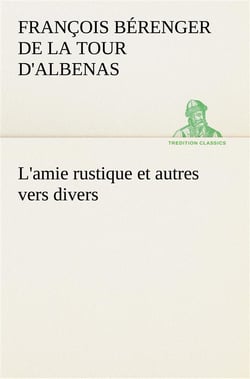 L'amie rustique et autres vers divers - l amie rustique et autres vers divers