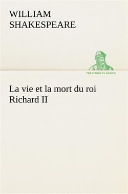La vie et la mort du roi richard ii
